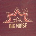 Big Noise Live